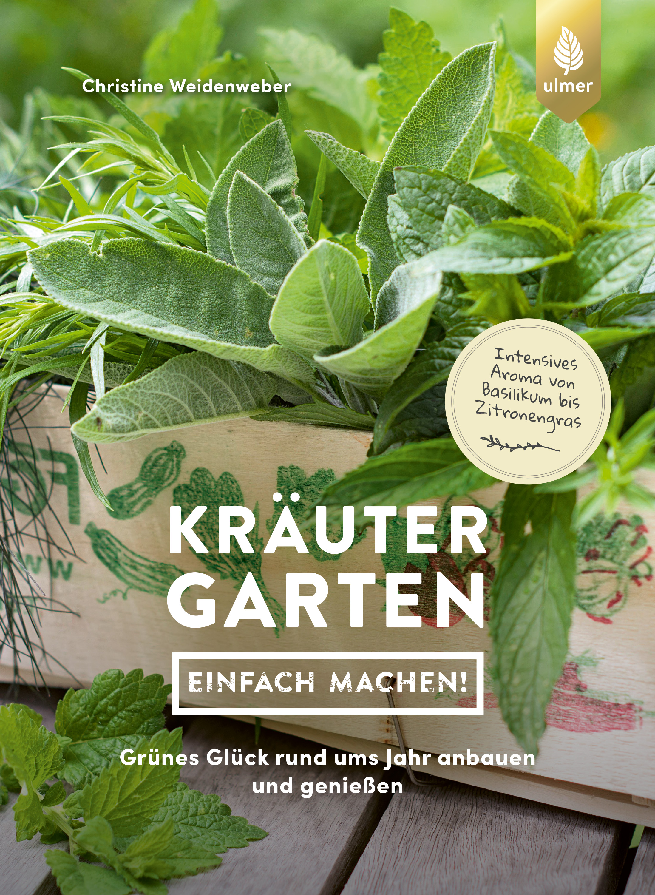 Buchcover: Nahaufnahme einer Holzkiste mit frischen Kräutern (Salbei, Minze u.a.), Titel 'Kräutergarten – Einfach machen!' und Zusatztext 'Grünes Glück rund ums Jahr anbauen und genießen'.