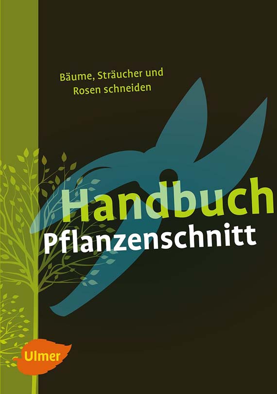 Buchcover des Ratgebers 'Handbuch Pflanzenschnitt' mit stilisierter blauer Gartenschere, grünen Pflanzen-Illustrationen und orangefarbenem Verlagslogo 'Ulmer'; Titel und Untertitel in Weiß und Hellgrün auf dunkelbraunem Hintergrund.