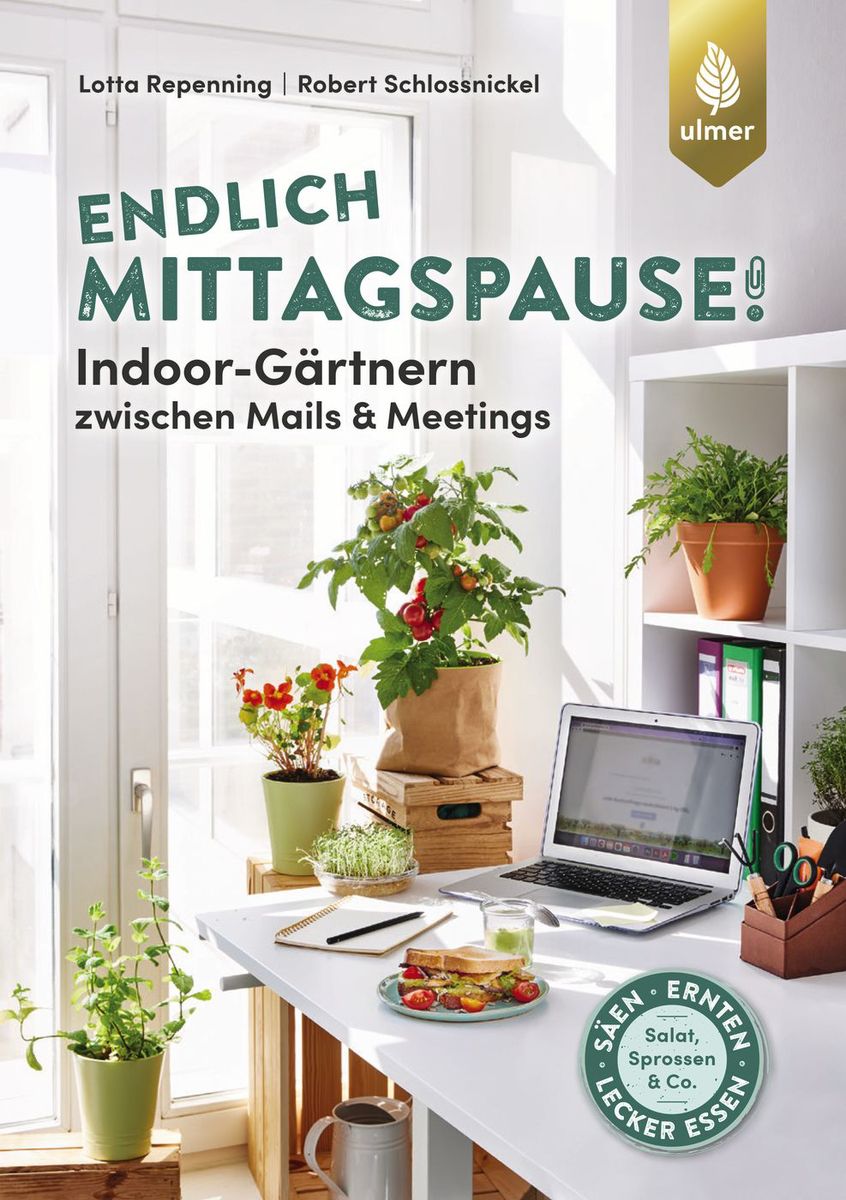 Buch: Endlich Mittagspause!  Indoor-Gärtnern zwischen Mails und Meetings